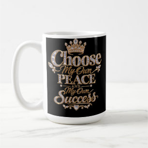 Wähle meinen eigenen Frieden und Erfolg Kaffeetasse