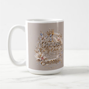 Wähle meinen eigenen Frieden und Erfolg Kaffeetasse