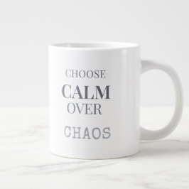 Wähle Ruhe statt Chaos Minimalistischer Schriftzug Jumbo-Tasse