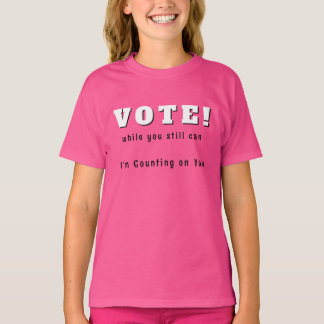 WÄHLE! solange du noch kannst T-Shirt
