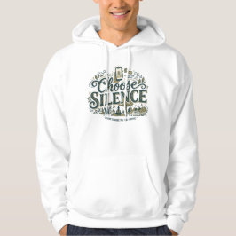 Wähle Stille Hoodie