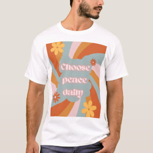 Wähle täglich Frieden – Inspirierendes T-Shirt-Des T-Shirt