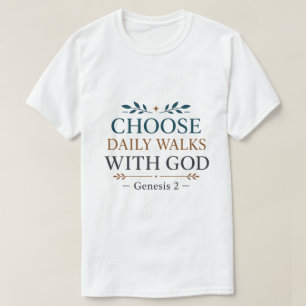 Wähle tägliche Spaziergänge mit Gott Christlicher  T-Shirt