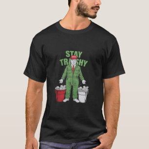 Wähle Trump Müllmann Bleib Schmutzig 2024 Wahl T-Shirt