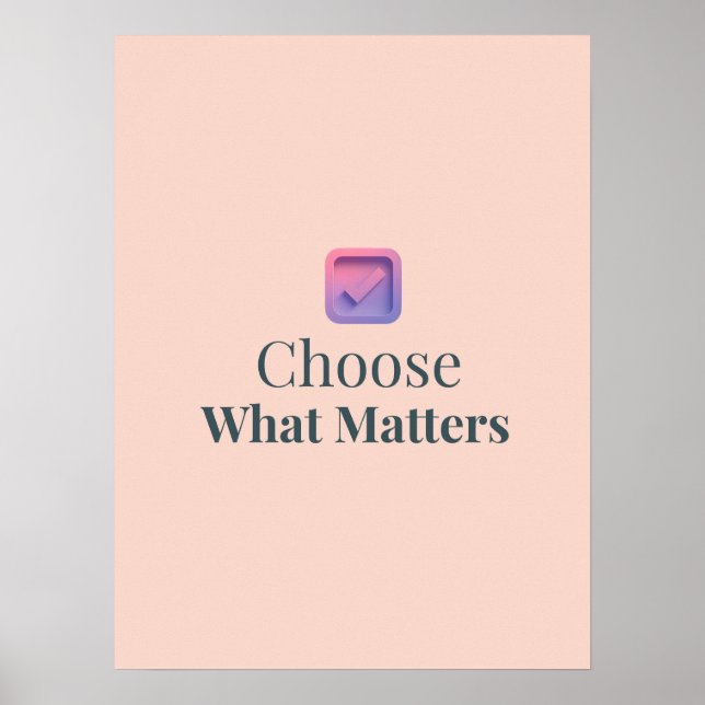Wähle, was wichtig ist Minimaler Motivationsposter Poster (Vorne)