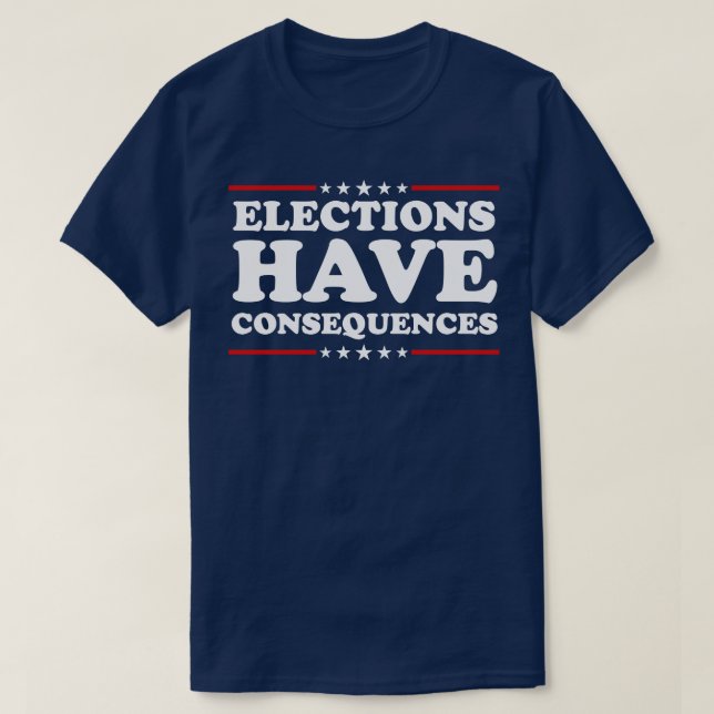 Wahlen haben Folgen T-Shirt (Design vorne)