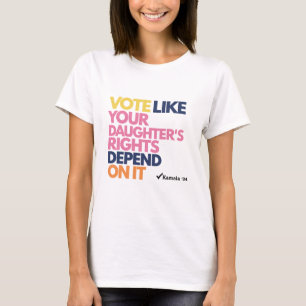 Wählen Sie, als ob die Rechte Ihrer Tochter davon T-Shirt