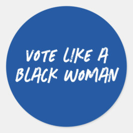 Wählen Sie Blue 2024 wie eine schwarze Frau Runder Aufkleber