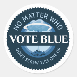 Wählen Sie Blue, egal, wer | Aufkleber