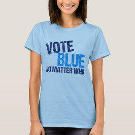 Wählen Sie Blue, egal, wer demokratisches Party T-Shirt
