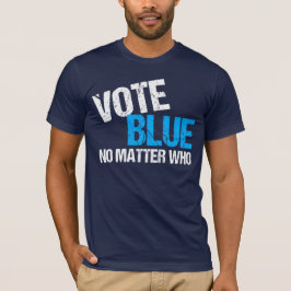 Wählen Sie Blue, egal, wer T-Shirt