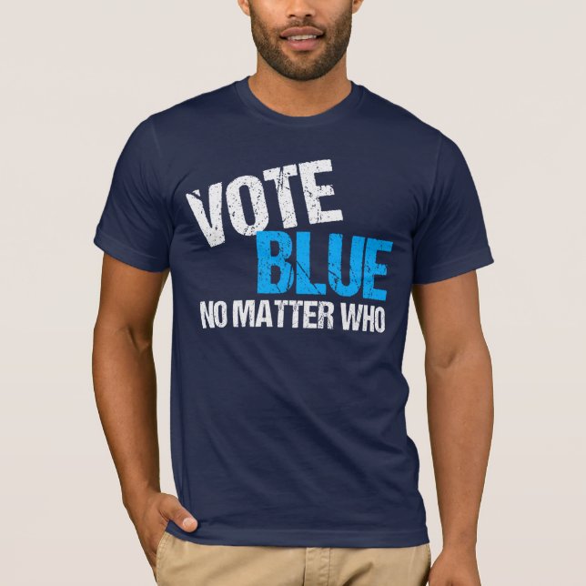 Wählen Sie Blue, egal, wer T-Shirt (Vorderseite)