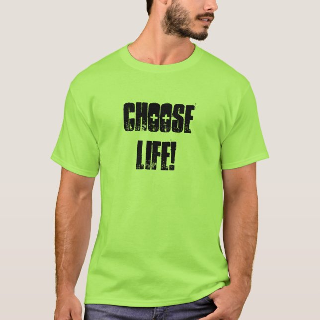 Wählen Sie das Leben! T-Shirt (Vorderseite)