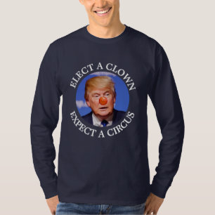 Wählen Sie einen Clown, erwarten Sie ein Circus An T-Shirt