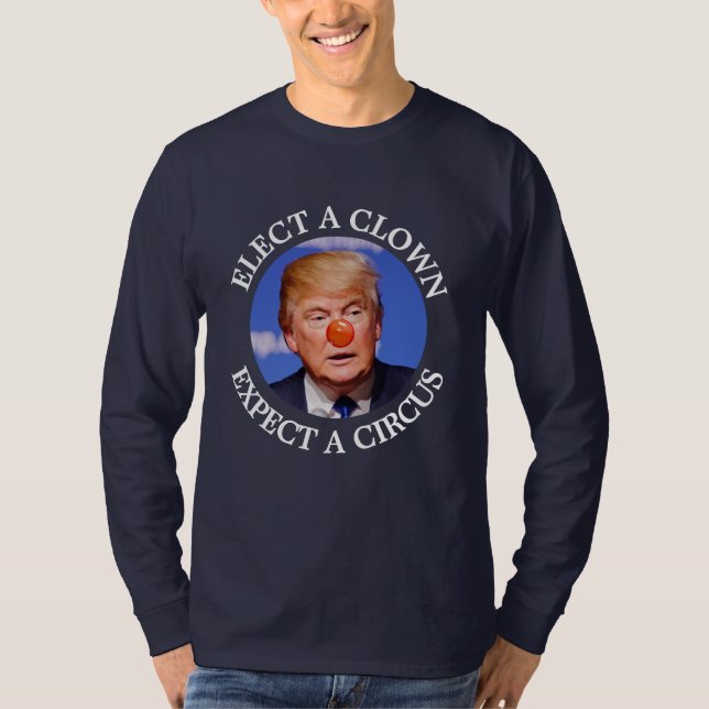 Wählen Sie einen Clown, erwarten Sie ein Circus An T-Shirt (Vorderseite)