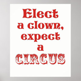 Wählen Sie einen Clown, erwarten Sie einen Circus  Poster