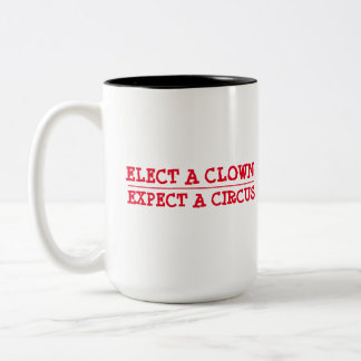 Wählen Sie einen Clown, erwarten Sie einen Circus Zweifarbige Tasse