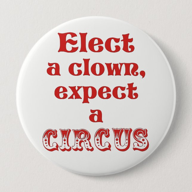 Wählen Sie einen Clown, erwarten Sie einen Zirkus! Button (Vorderseite)