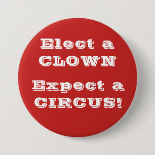 Wählen Sie einen Clown, erwarten Sie einen Zirkus Button