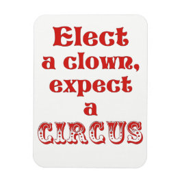 Wählen Sie einen Clown, erwarten Sie einen Zirkus! Magnet