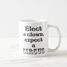 Wählen Sie einen Clown, erwarten Sie einen Zirkus! Tasse