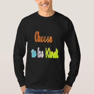 Wählen Sie freundlich zu sein T-Shirt