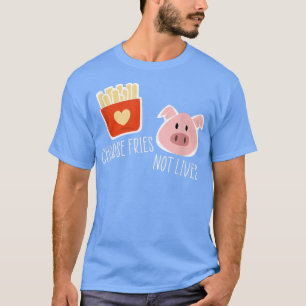Wählen Sie Fries nicht leben Vegan Vegetarian Funn T-Shirt