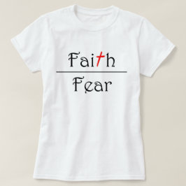 Wählen Sie Glauben über Furcht T-Shirt