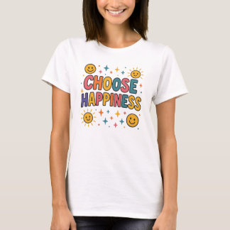 Wählen Sie Happiness T - Shirt - Positive Vibes Gr