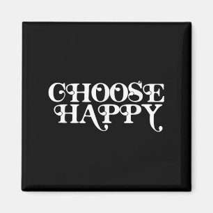 Wählen Sie "Happy Positive Message Motivierend Quo Magnet