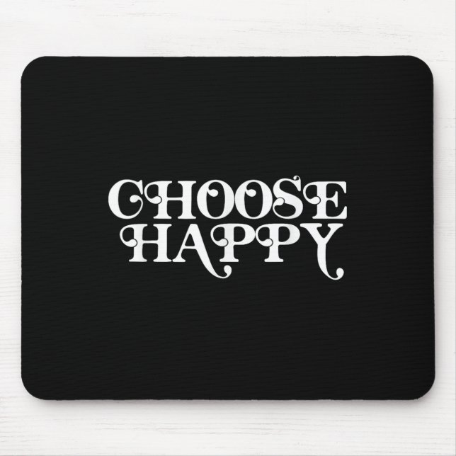 Wählen Sie "Happy Positive Message Motivierend Quo Mousepad (Vorne)