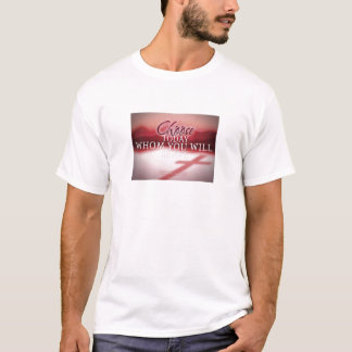 Wählen Sie heute, wem dienen Sie T-Shirt