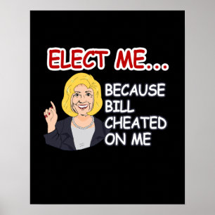 Wählen Sie Hillary - weil Bill auf mir betrog - - Poster