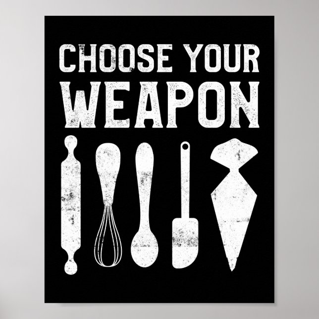 Wählen Sie Ihr Weapon Baker Backen Poster (Vorne)