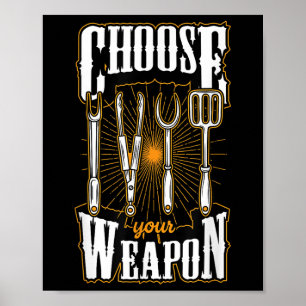 Wählen Sie Ihre Waffen Grill Utensils Funny Grille Poster