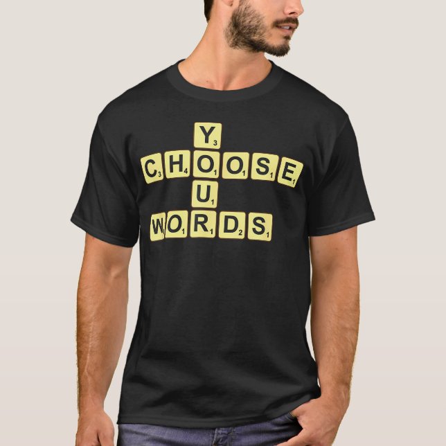 Wählen Sie Ihre Worte T-Shirt (Vorderseite)