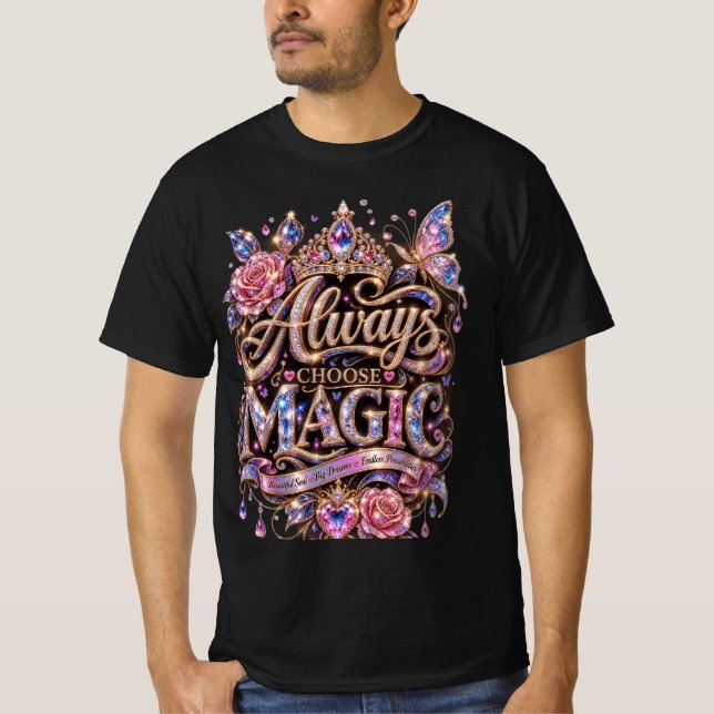 Wählen Sie immer Magic Sparkle Crystal Design T-Shirt (Vorderseite)