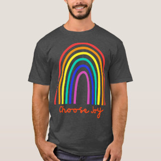 Wählen Sie Joy Choose Liebe Choose Happiness See t T-Shirt