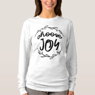 Wählen Sie Joy - Christliches Zitat T-Shirt