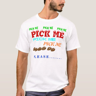 WÄHLEN SIE MICH T-SHIRT AUS