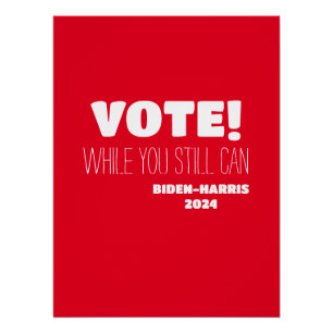 WÄHLEN SIE! Solange Sie noch können Biden-Harris 2 Poster