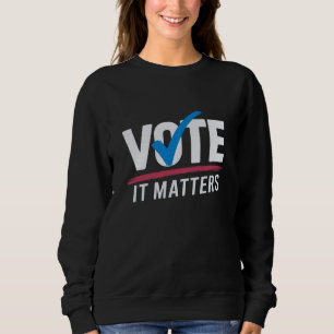 Wählen Sie Wahl 2024 Wähler Demokrat Politik Sweatshirt