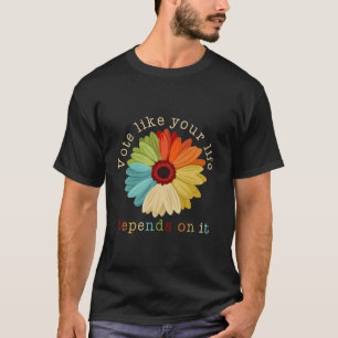 Wählen Sie, wie Ihr Leben hängt davon ab Feminist T-Shirt