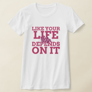 Wählen Sie, wie Ihr Leben von diesem T - Shirt abh