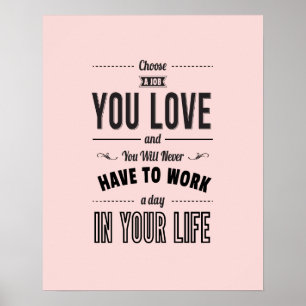 Wählen Sie Work You Liebe - Pink Inspiration Poste Poster