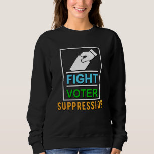 Wählerunterdrückung bekämpfen - Wahlgestaltung Sweatshirt