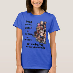 Wahlfreiheit und Gleichberechtigung - T - Shirt