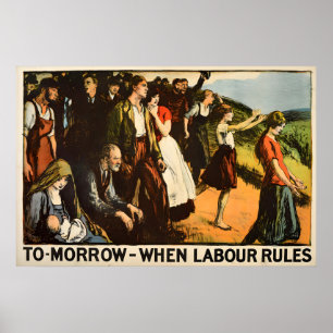 Wahlplakat der britischen Labour Party Morgen wenn Poster