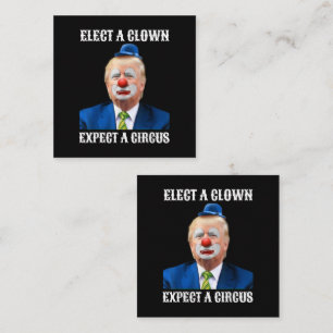 Wählt Anti-Trump, wählt einen Clown, erwartet eine Quadratische Visitenkarte