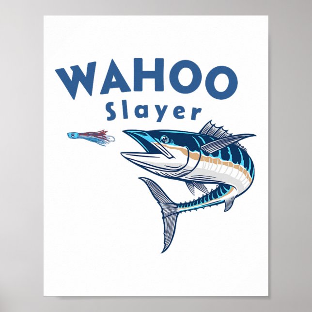 Wahoo Slayer Salt Water Fishing Wahoo  Poster (Vorne)
